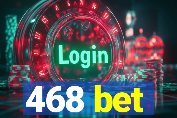 468 bet